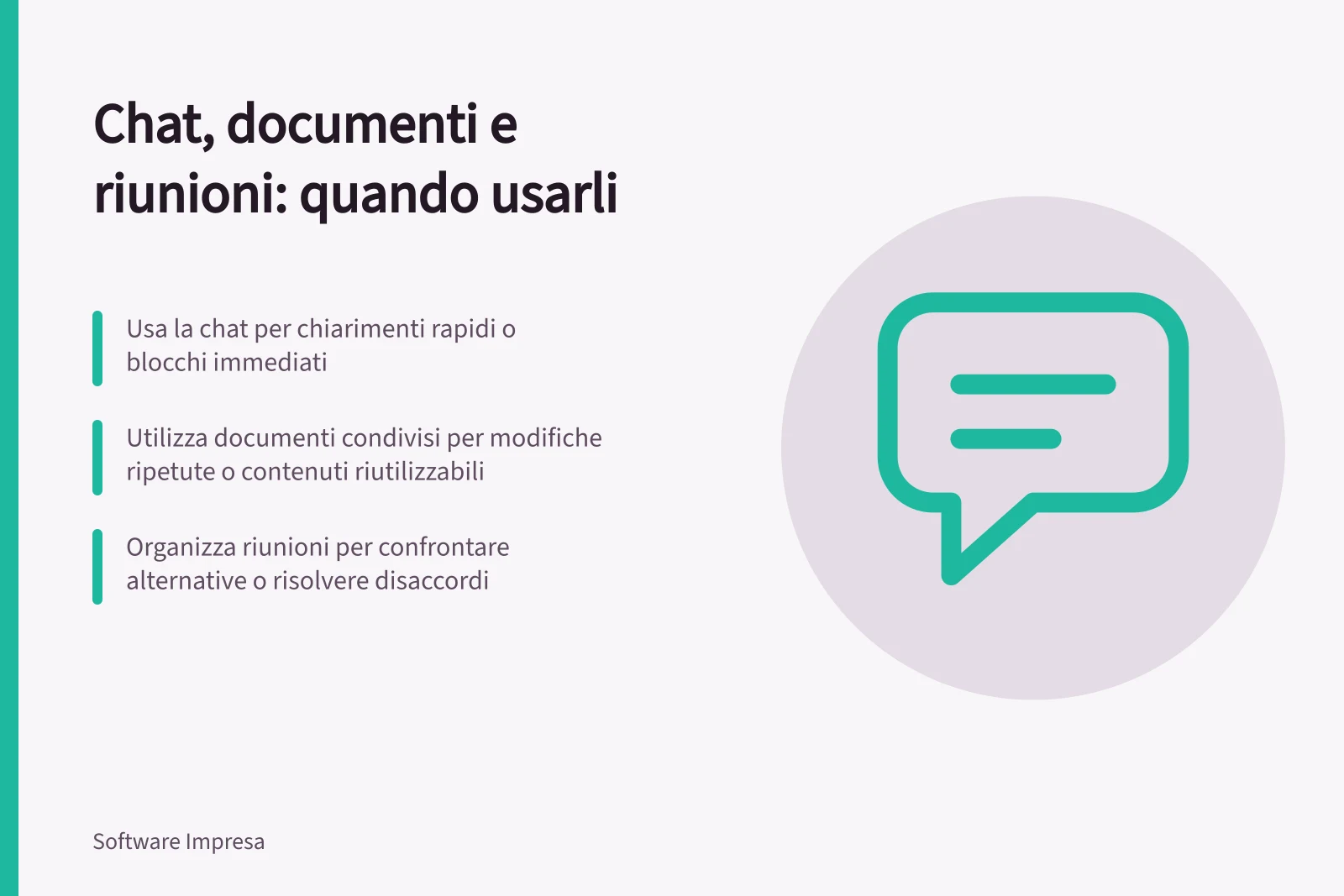 Chat, documenti e riunioni: quando usarli: Usa la chat per chiarimenti rapidi o blocchi immediati; Utilizza documenti condivisi per modifiche ripetute o contenuti riutilizzabili; Organizza riunioni per confrontare alternative o risolvere disaccordi