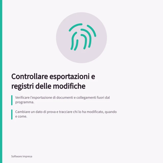 Controllare esportazioni e registri delle modifiche: Verificare l'esportazione di documenti e collegamenti fuori dal programma.; Cambiare un dato di prova e tracciare chi lo ha modificato, quando e come.; Il registro modifiche richiede la selezione di tabelle e campi specifici. Controllare esportazioni e registri delle modifiche