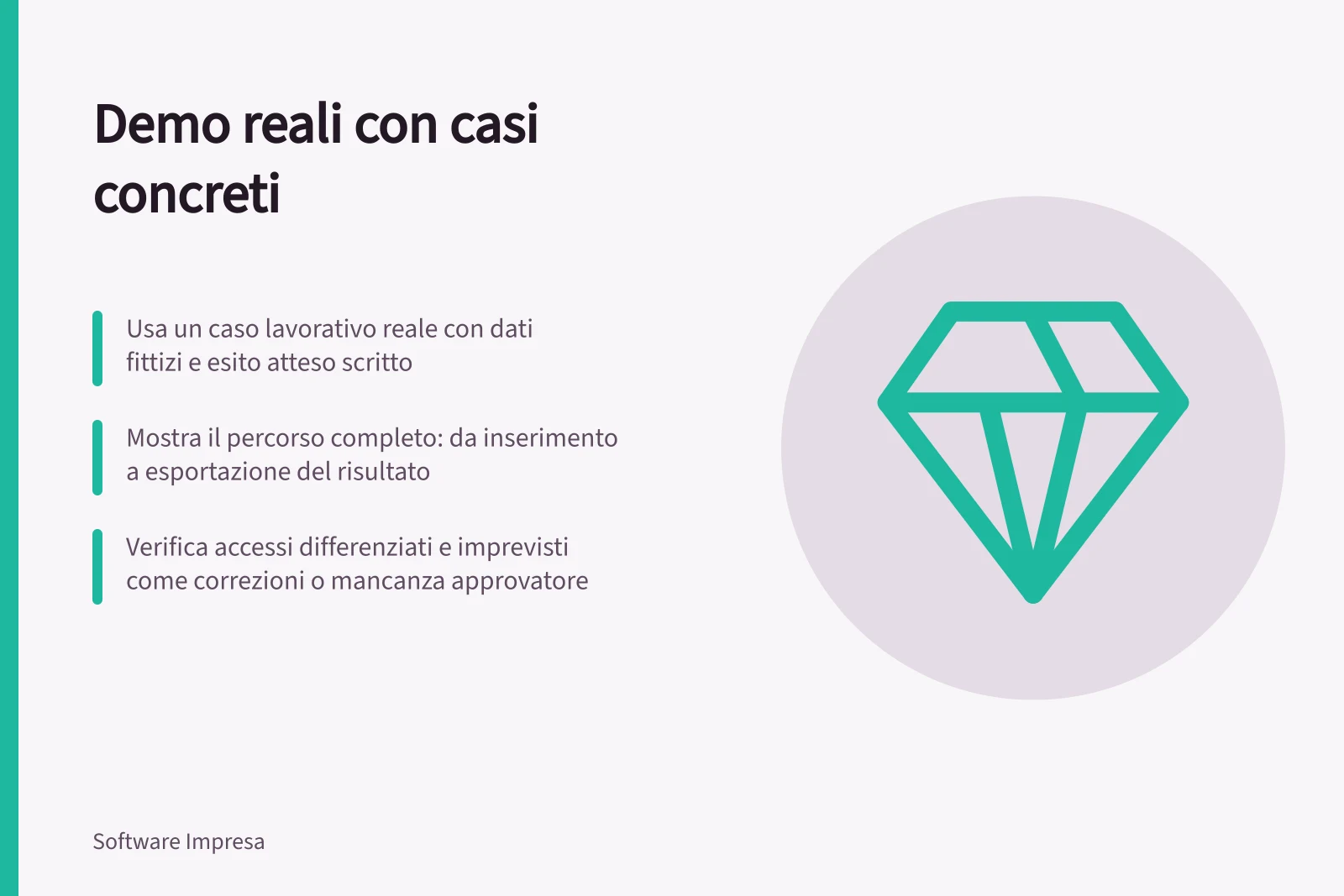 Demo reali con casi concreti: Usa un caso lavorativo reale con dati fittizi e esito atteso scritto; Mostra il percorso completo: da inserimento a esportazione del risultato; Verifica accessi differenziati e imprevisti come correzioni o mancanza approvatore