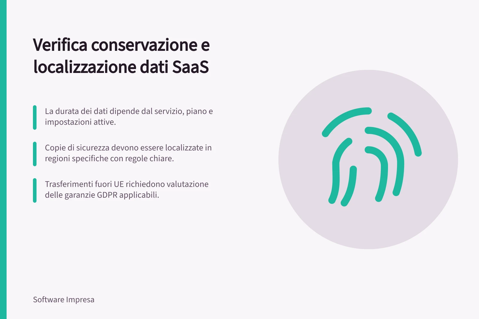Verifica conservazione e localizzazione dati SaaS: La durata dei dati dipende dal servizio, piano e impostazioni attive.; Copie di sicurezza devono essere localizzate in regioni specifiche con regole chiare.; Trasferimenti fuori UE richiedono valutazione delle garanzie GDPR applicabili.